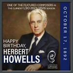 LSO-Composer Birthdays-Herbert Howells-10-17-1892 Herbert Howells' Birthday